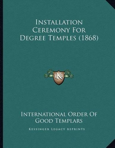 Installation Ceremony For Degree Temples (1868): (English)
