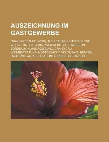 Auszeichnung Im Gastgewerbe: Qualitatsstufe (Wein), the Leading Hotels of the World, Hotelstern, Zweitwein, Guide Michelin(German)