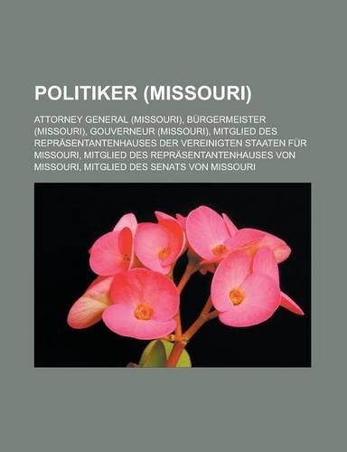 Politiker (Missouri): Attorney General (Missouri), Burgermeister (Missouri), Gouverneur (Missouri)(German)