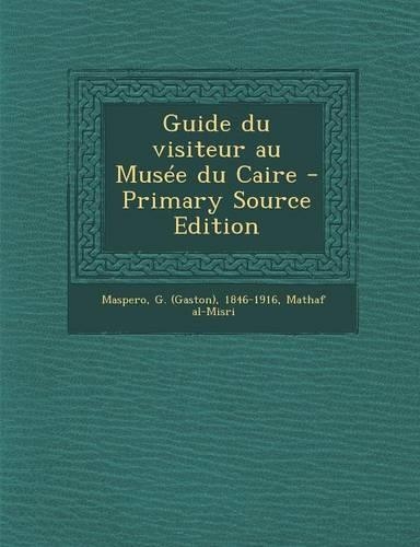 Guide du visiteur au Musée du Caire