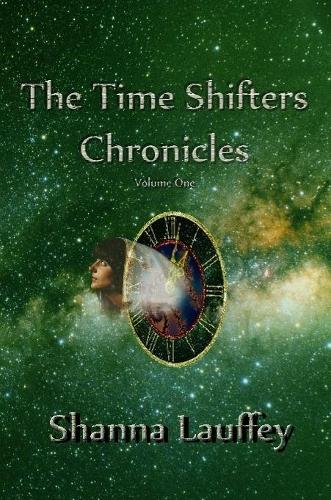 The Time Shifters Chronicles Volume One