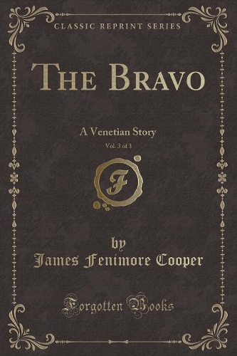 The Bravo, Vol. 3 of 3