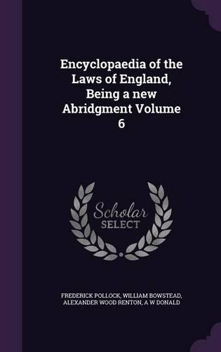 Encyclopaedia of the Laws of England, Being a new Abridgment Volume 6