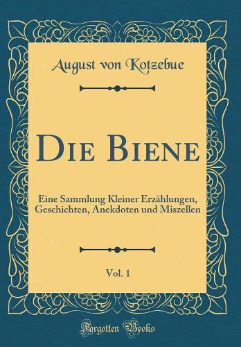 Die Biene, Vol. 1