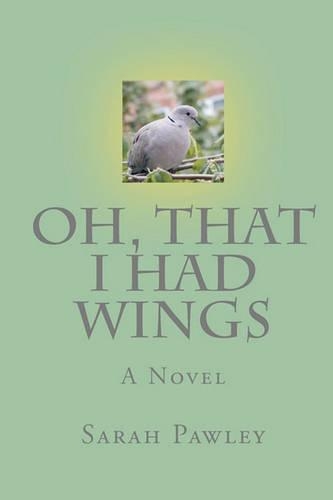 Oh, That I Had Wings: (English)