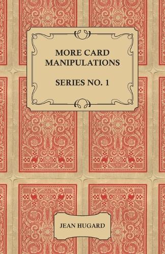 More Card Manipulations - Series No. 1