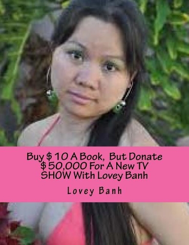 Buy $10 a Book, But Donate $50,000 for a New TV Show with Lovey Banh