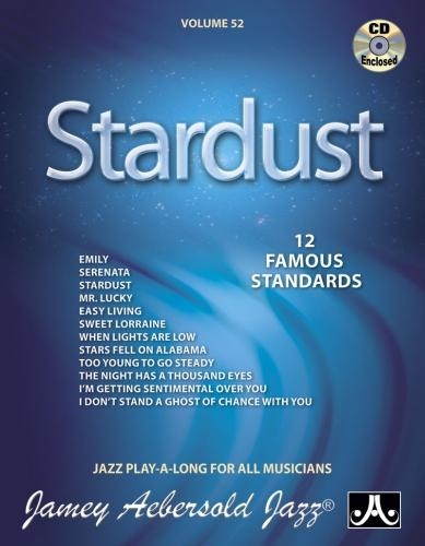 Jamey Aebersold Jazz -- Stardust, Vol 52: 12 Famous Standards, Book & CD(Jazz Play-A-Long for All Musicians)