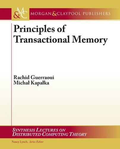 Principles of Transactional Memory: (Synthesis Lectures on Distributed Computing Theory)