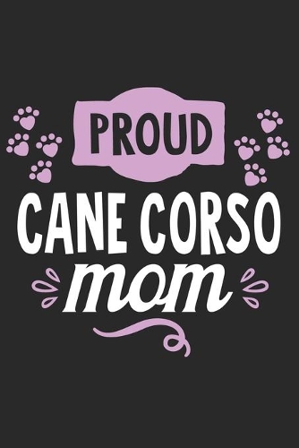 Proud Cane Corso Mom