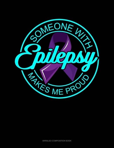 Someone With Epilepsy Makes Me Proud