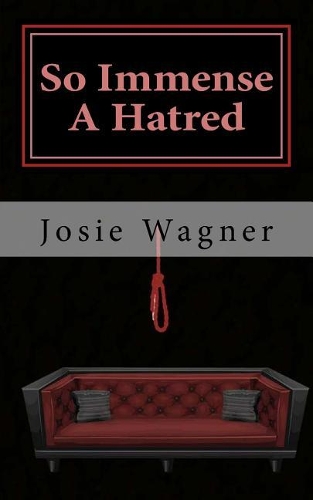 So Immense a Hatred