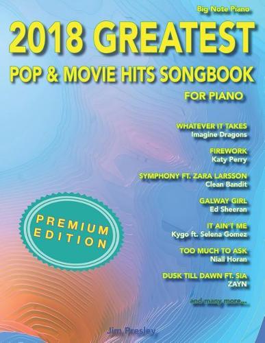 2018 Greatest Pop & Movie Hits Songbook For Piano