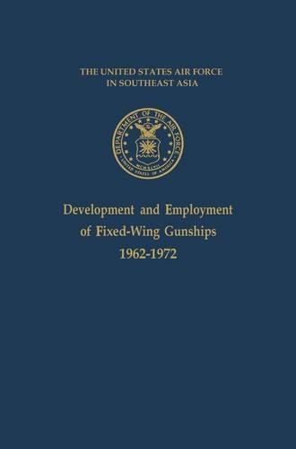Development and Employment of Fixed-Wing Gunships 1962-1972: (English)