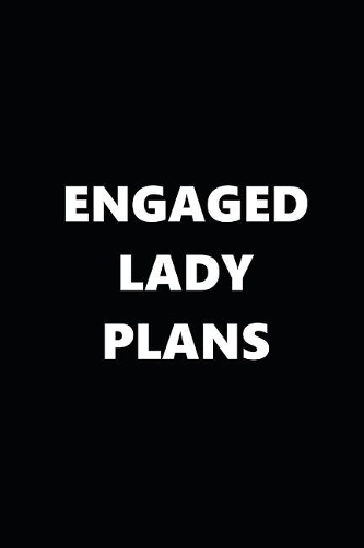 2019 Weekly Planner Engaged Lady Plans Black White 134 Pages