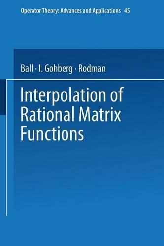 Interpolation of Rational Matrix Functions: (45 Operator Theory: Advances and Applications)