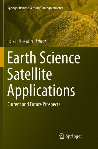 Earth Science Satellite Applications: Current and Future Prospects(Springer Remote Sensing/Photogrammetry)