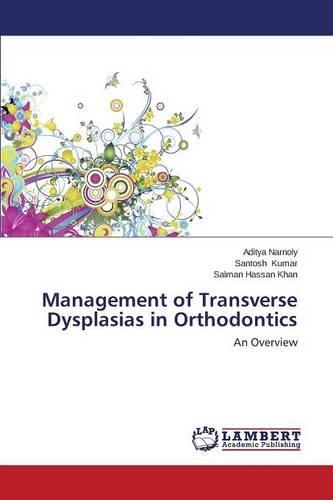 Management of Transverse Dysplasias in Orthodontics: (English)