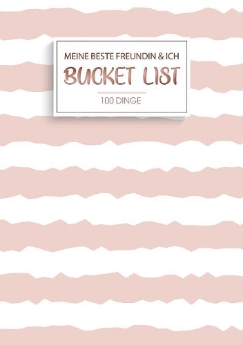 Bucket List: Meine beste Feundin und ich