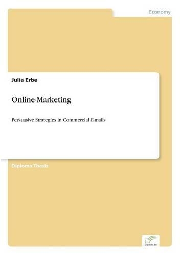Online-Marketing: Persuasive Strategies in Commercial E-mails(English)