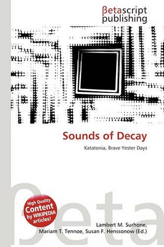 Sounds of Decay