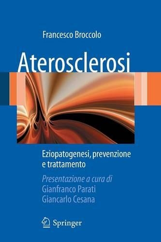 Aterosclerosi: Eziopatogenesi, Prevenzione E Trattamento(Italian)