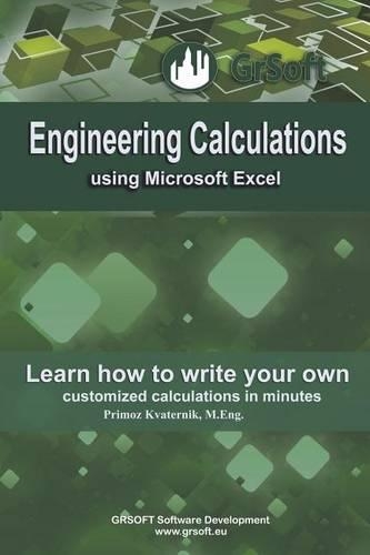 Engineering Calculations using Microsoft Excel: Learn how to write your own customized calculations in minutes