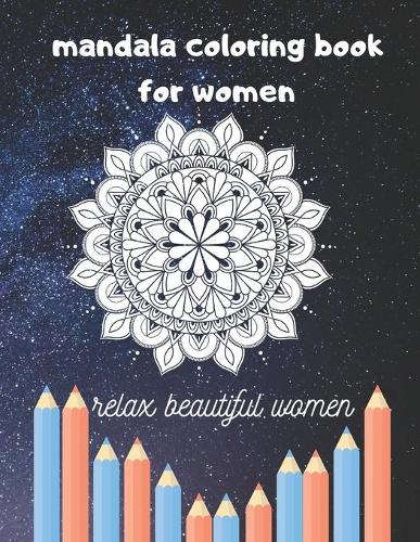 mandala coloring book for women: relax beautiful women.-;elaborated mandala;50 pages .11*8.5 in best gift for women