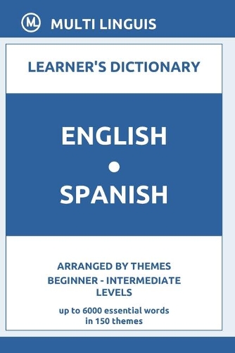 English-Spanish Learner's Dictionary (Arranged by Themes, Beginner - Intermediate Levels)