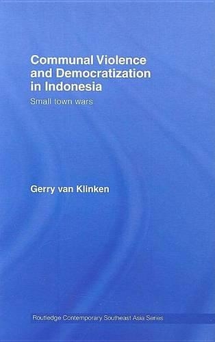 Communal Violence and Democratization in Indonesia