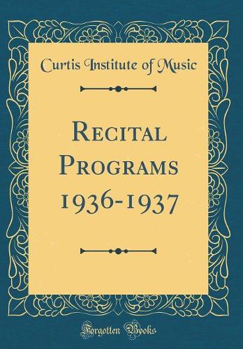 Recital Programs 1936-1937 (Classic Reprint)