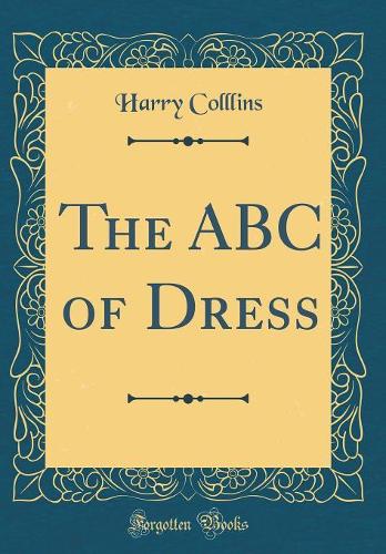 The ABC of Dress (Classic Reprint)
