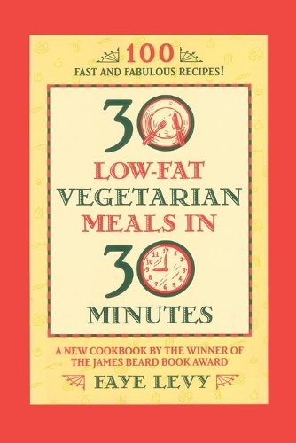 30 Low-Fat Vegetarian Meals in 30 Minutes