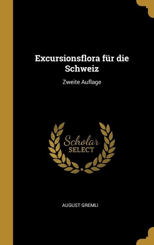 Excursionsflora für die Schweiz: Zweite Auflage