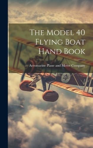 Model 40 Flying Boat Hand Book