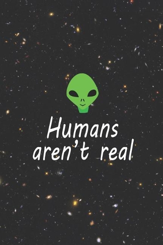 Humans Aren't Real