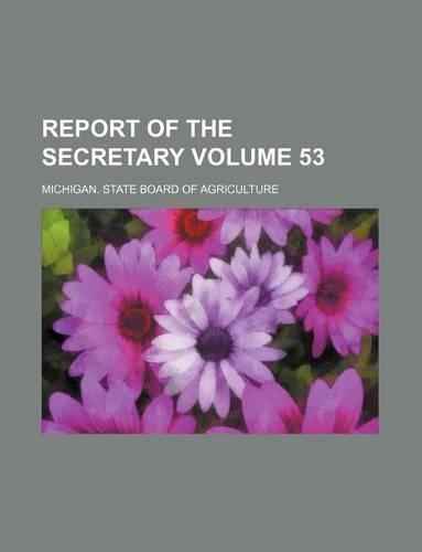 Report of the Secretary Volume 53