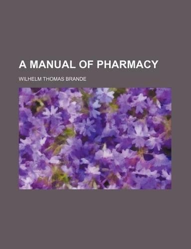 A Manual of Pharmacy