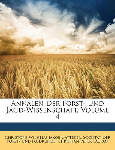 Annalen Der Forst- Und Jagd-Wissenschaft. Vierter Band