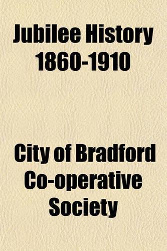 Jubilee History 1860-1910