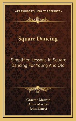 Square Dancing: Simplified Lessons In Square Dancing For Young And Old