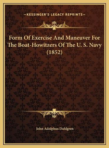 Form Of Exercise And Maneuver For The Boat-Howitzers Of The U. S. Navy (1852)