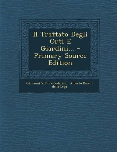 Il Trattato Degli Orti E Giardini...