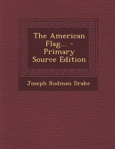 The American Flag... - Primary Source Edition: (English)