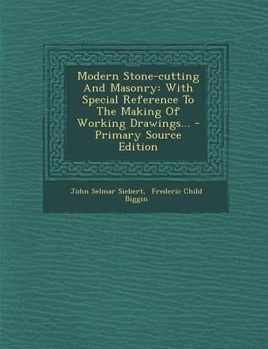Modern Stone-Cutting and Masonry