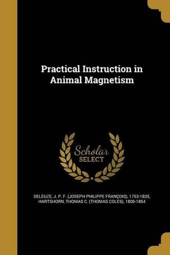 Practical Instruction in Animal Magnetism: (English)