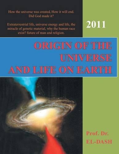 Origin of the Universe and Life On Earth: (English)