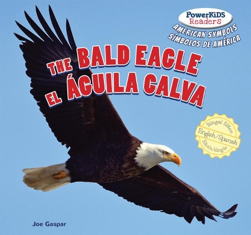 The Bald Eagle / El Águila Calva: (Powerkids Readers: Símbolos de América / American Symbols)
