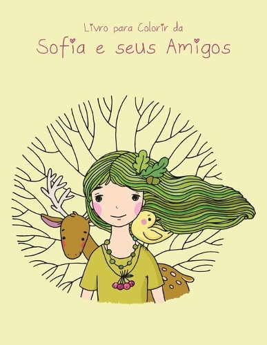 Livro para Colorir da Sofia e seus Amigos 1: (1 Sofia E Seus Amigos)