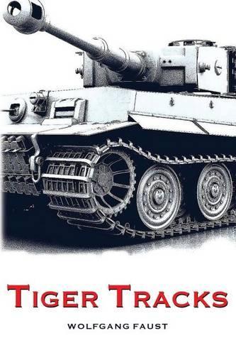 Tiger Tracks - The Classic Panzer Memoir: (English)